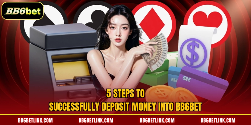 5 steps to successfully deposit money into BB6bet