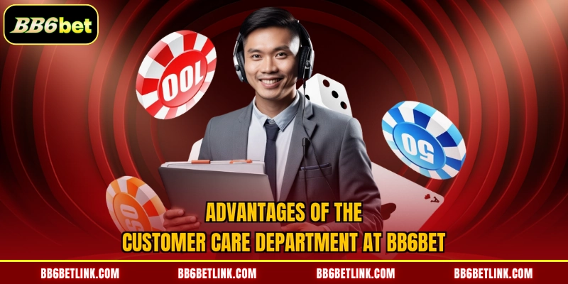 Advantages of the customer care department at BB6bet