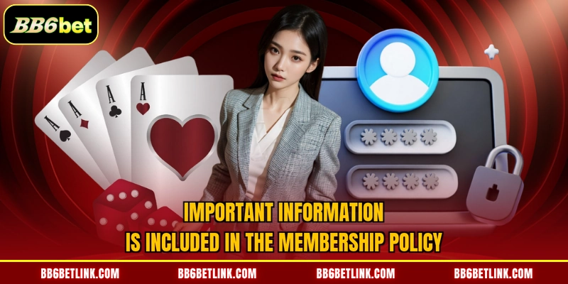 Important information is included in the membership policy
