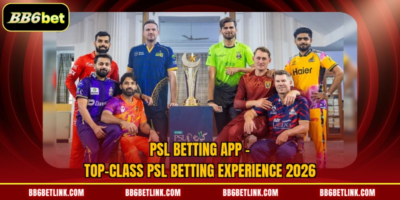 PSL Betting App | Top-Class PSL Betting Experience 2026