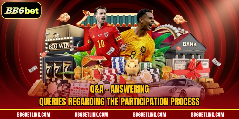 Q&A - Answering queries regarding the participation process