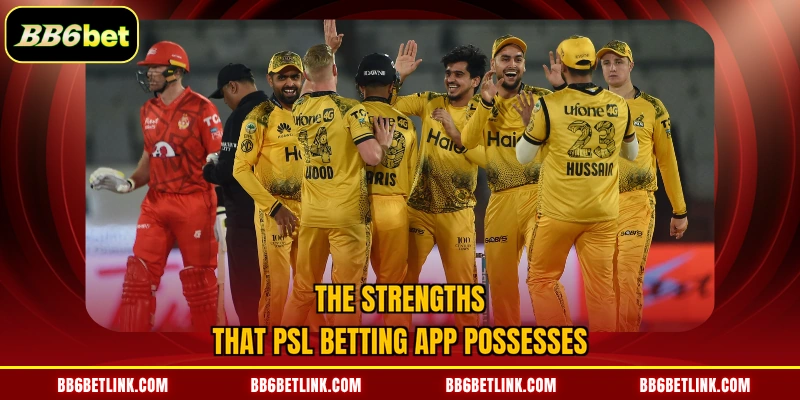 The strengths that PSL Betting App possesses